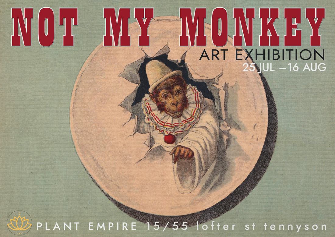 Entry Fee: Not My Monkey Art Exhibition, 25 July - 16 August 2026